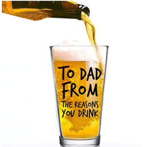 To Dad From the Reasons You Drink Funny Dad Beer Glass -16 oz USA Glass -Beer Glass for the Best Dad Ever
