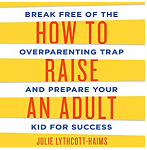 how to raise an adult